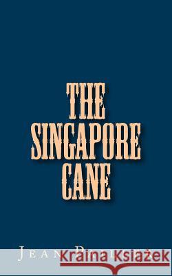 The Singapore Cane Jean Pailler 9781515035763