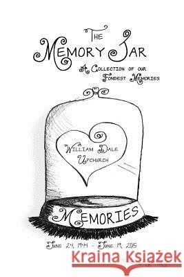 William Dale Upchurch: Memory Jar Memories Tracy Renee Lee 9781515037095 Createspace