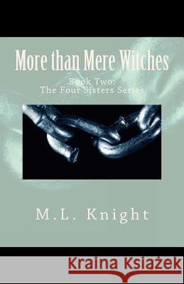 More than Mere Witches Knight, M. L. 9781515040491 Createspace