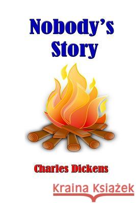 Nobody's Story Charles Dickens Russell Lee 9781515044529 Createspace