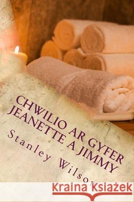 Chwilio Ar gyfer Jeanette a Jimmy: Fersiwn print bras Stanley Wilson 9781515045120 Createspace Independent Publishing Platform