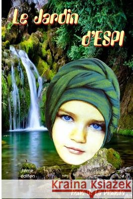 LE JARDIN d'ESPI La Planeta, Rene D. 9781515045663 Createspace