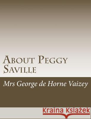 About Peggy Saville Mrs George D 9781515045991 Createspace