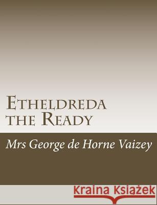 Etheldreda the Ready Mrs George D 9781515046288 Createspace