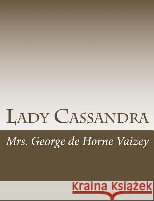 Lady Cassandra Mrs George D 9781515046332 Createspace