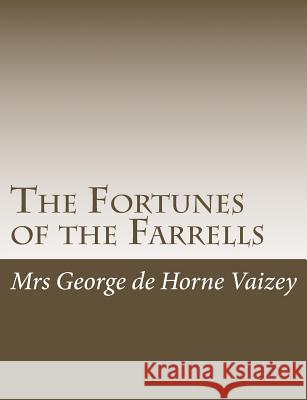 The Fortunes of the Farrells Mrs George D 9781515046400 Createspace