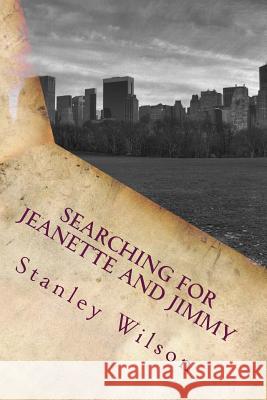 Searching for Jeanette and Jimmy Stanley Wilson 9781515046493