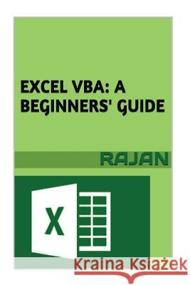 Excel VBA: A Beginners' Guide Rajan E 9781515047018 Createspace