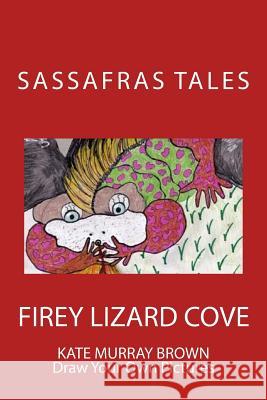 Sassafras Tales: Firey Lizard Cove Kate Brown 9781515047964 Createspace