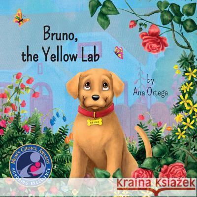 Bruno, the Yellow Lab Ana Ortega 9781515048008