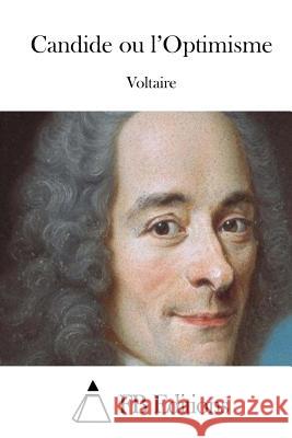 Candide Ou l'Optimisme Voltaire                                 Fb Editions 9781515048862 Createspace