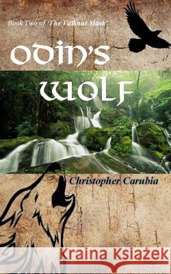 Odin's Wolf Christopher Carubia 9781515048923 Createspace