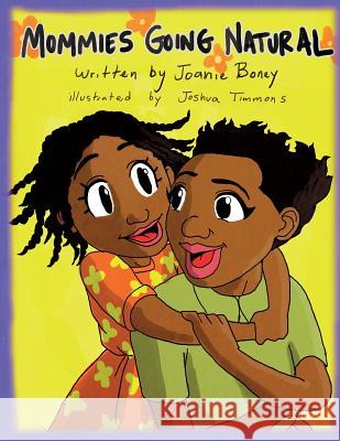 Mommie's Going Natural: Going natural for my daughter Timmons, Joshua 9781515049500 Createspace