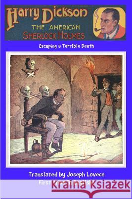 Harry Dickson The American Sherlock Holmes: Escaping a Terrible Death Lovece, Joseph a. 9781515052050