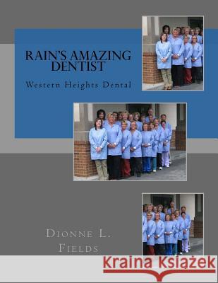 Rain's Amazing Dentist Dionne L. Fields 9781515053569