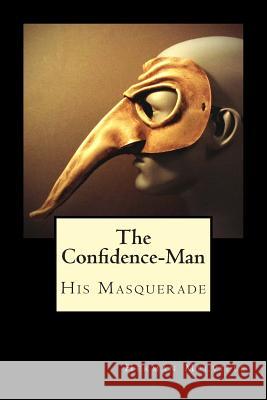 The Confidence-Man: His Masquerade Herman Melville 9781515053583 Createspace Independent Publishing Platform