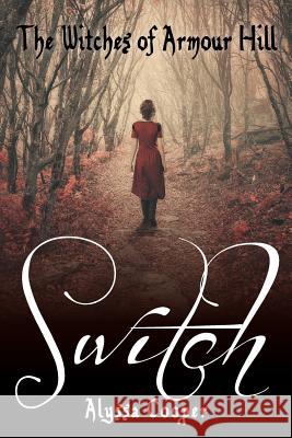 The Witches of Armour Hill: Switch Alyssa Cooper 9781515055273