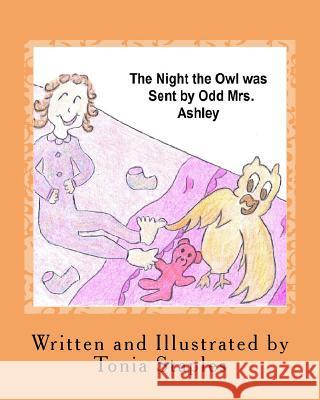 The Night the Owl was Sent by Odd Mrs. Ashley Staples, Tonia 9781515055303