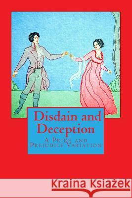 Pride and Prejudice: Disdain and Deception: A Variation Denise O'Hara 9781515056249