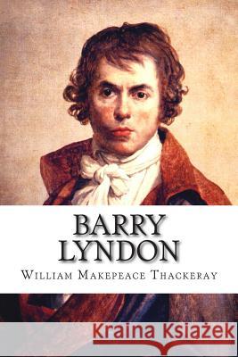 Barry Lyndon William Makepeace Thackeray 9781515056560 Createspace Independent Publishing Platform