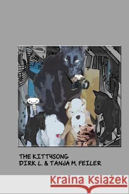 The Kittysong Tanja M. Feile Dirk L. Feile 9781515058830 Createspace Independent Publishing Platform