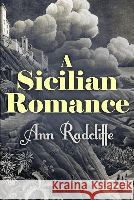 A Sicilian Romance Ann Ward Radcliffe 9781515058915