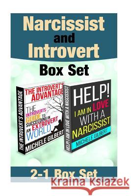 Narcissist and Introvert Box Set: Help! I'm in Love with a Narcissist and The Introverts Guide To Succeeding In An Extrovert World Gilbert, Michele 9781515061519 Createspace
