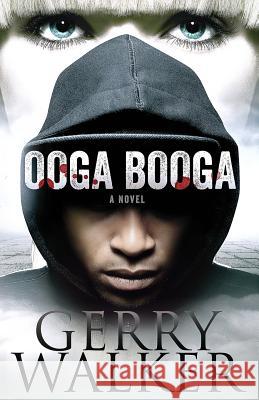 Ooga Booga Gerry Walker 9781515062257 Createspace