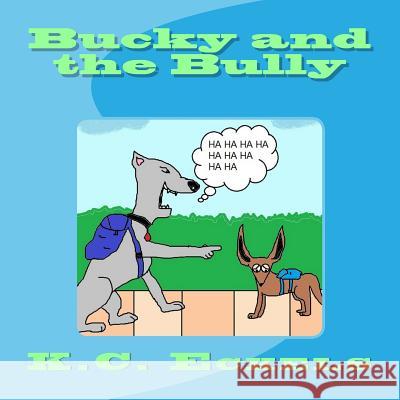 Bucky and the Bully K. C. Eckels 9781515062387 Createspace