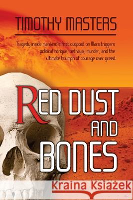 Red Dust and Bones Timothy Masters 9781515062431