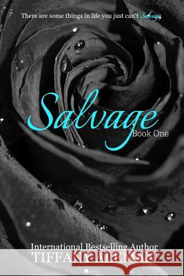 Salvage Book One Tiffany Aleman 9781515065937 Createspace