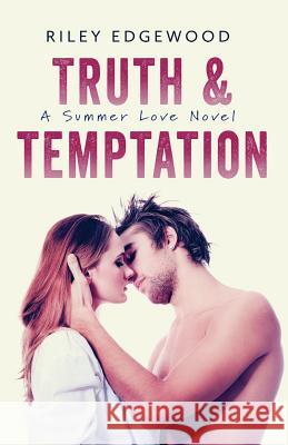 Truth & Temptation Riley Edgewood 9781515066477