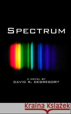 Spectrum David R. Degregory 9781515066842