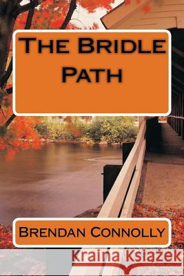 The Bridle Path Brendan Connolly, Brian Bingham 9781515066880