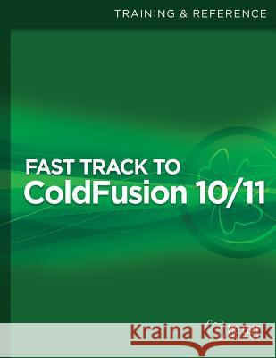 Fast Track to ColdFusion 10/11 Gallerizzo, David a. 9781515067771 Createspace