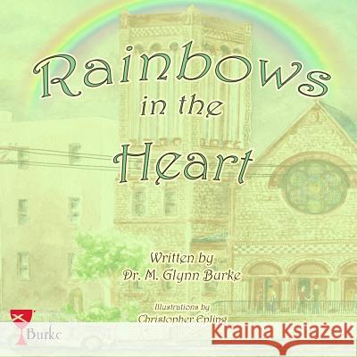 Rainbows In The Heart Burke, M. Glynn 9781515068143