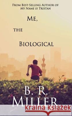 Me, The Biological Miller, B. R. 9781515069829 Createspace Independent Publishing Platform