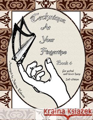 Technique at Your Fingertips: Book 4 Julietta Rabens 9781515070887 Createspace