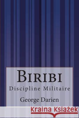 Biribi: Discipline Militaire George Darien 9781515071006 Createspace