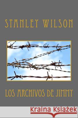 Los archivos de Jimmy Stanley Wilson 9781515072416 Createspace Independent Publishing Platform