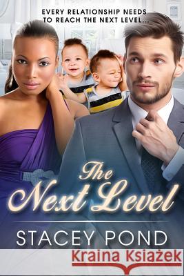 The Next Level: A BWWM Billionaire Marriage And Pregnancy Romance Pond, Stacey 9781515073130