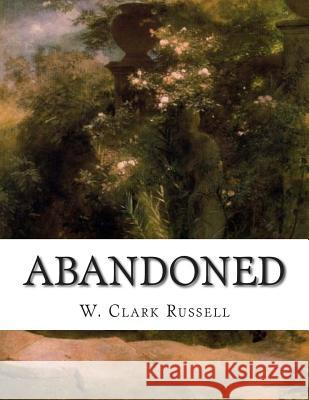 Abandoned W. Clark Russell 9781515074120