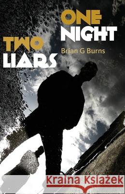 One Night, Two Liars Brian G. Burns 9781515074397
