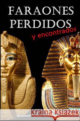 Faraones perdidos y encontrados Hinarejos, Benjamín Collado 9781515075219 Createspace