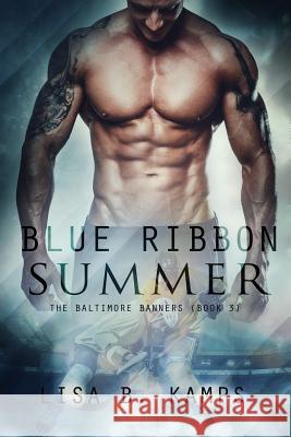 Blue Ribbon Summer Lisa B. Kamps 9781515075769 Createspace