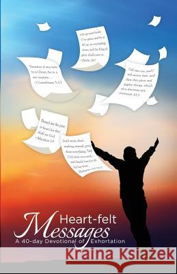 Heart-felt Messages: A 40-day Devotional of Exhortation Cockerham, Daisy B. 9781515075868