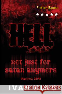 Fiction Books: Hell a Place Without Hope [Fiction] King, Ivan 9781515076940 Createspace