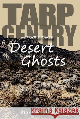 TARP GENTRY - Desert Ghosts Keim, Peter Randolph 9781515077985