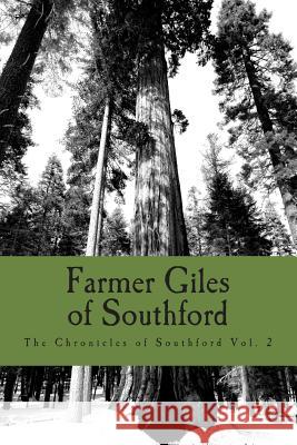 Farmer Giles of Southford: The Chronicles of Southford Vol. 2 James Farrell 9781515078296