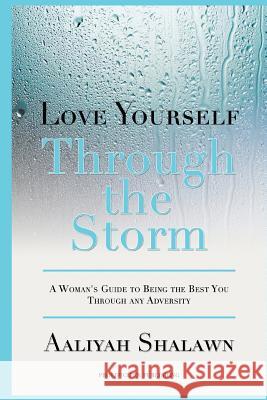 Love Yourself Through The Storm Aaliyah Shalawn 9781515078777